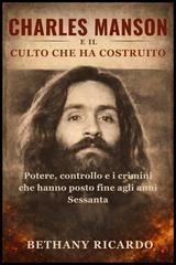 Bethany Ricardo - Charles Manson e il culto che ha costruito (2025)