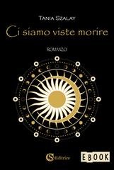 Tania Szalay - Ci siamo viste morire (2026)
