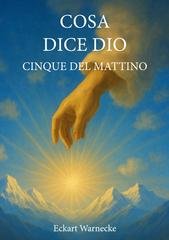 Eckart Warnecke - Cosa dice Dio. Cinque del mattino (2025)