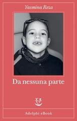 Yasmina Reza - Da nessuna parte (2026)