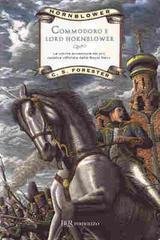 Cecil Scott Forester - Commodoro e Lord Hornblower (2002)