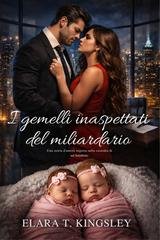 Elara T Kingsley - I gemelli inaspettati del miliardario (2026)