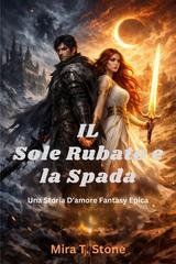Mira T. Stone - Il sole rubato e la spada (2026)