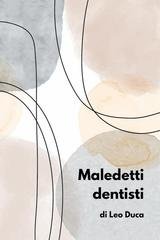Leo Duca - Maledetti dentisti (2026)
