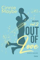 Cinnie Maybe - Wildcats Vol. 2. Out of Love. Senza amore (2026)