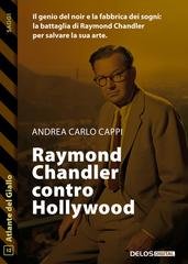 Andrea Carlo Cappi - Raymond Chandler contro Hollywood (2026)