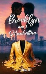 Annina R. - Brooklyn non e Manhattan (2025)
