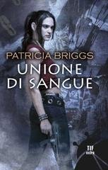 Patricia Briggs - Serie Mercy Thompson 02. Unione di sangue (2011)