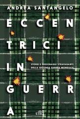 Andrea Santangelo - Eccentrici in guerra (2017)