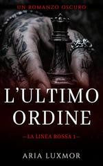 Aria Luxmor - La Linea Rossa Vol. 1. L’Ultimo Ordine (2026)
