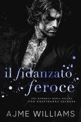 Ajme Williams - Mafia Lords of Sin Vol. 11. Il Fidanzato Feroce (2026)