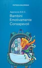 Patrizia Baldrighi - Approccio B.E.C. Bambini Emotivamente Consapevoli (2026)