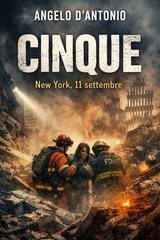Angelo D'antonio - Cinque. New York, 11 settembre (2026)