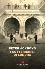 Peter Ackroyd - I sotterranei di Londra (2026)