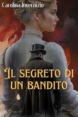 Carolina Invernizio - Il segreto di un bandito (2026)