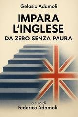 Gelasio Adamoli - Impara l'inglese. Da zero senza paura (2026)