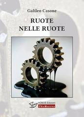 Galileo Casone - Ruote nelle ruote (2026)
