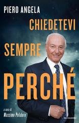 Piero Angela, Massimo Polidoro - Chiedetevi sempre perché (2026)
