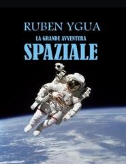 Ruben Ygua - La grande avventura spaziale (2020)