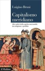 Luigino Bruni - Capitalismo meridiano (2022)