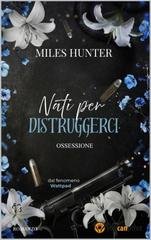 Miles Hunter - Nati per Distruggerci. Ossessione (2026)