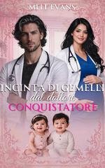 Mell Evans - Incinta di gemelli dal dottore conquistatore (2026)