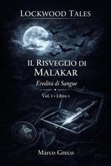Marco Greco - Lockwood Tales. Il Risveglio di Malakar 1. Eredità di Sangue (2026)