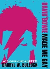 Darryll W. Bullock - David Bowie made me gay (2024)