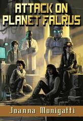 Joanna Monigatti - Planet Falrus trilogy Vol. 1. Attack on Planet Falrus (2026)