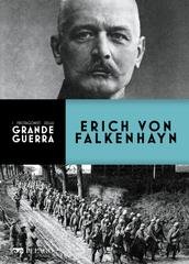 Andrea Santangelo - I protagonisti della Grande Guerra. Erich von Falkenhayn (2022)