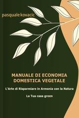 Pasquale Kovacic - Manuale di economia domestica vegetale (2026)
