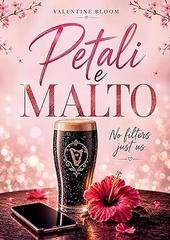 Valentine Bloom - Petali e Malto. No filters just us (2026)
