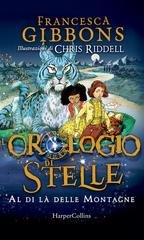 Francesca Gibbons - L'orologio di stelle Vol. 2. Al di là delle montagne (2022