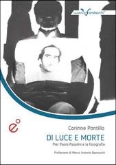 Corinne Pontillo - Di luce e morte. Pier Paolo Pasolini e la fotografia (2020)