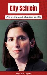 Vibrazioni Digitali - Elly Shlein. Vita politica e rivoluzione (2026)