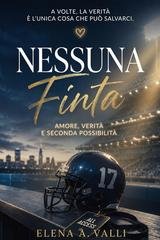 Elena A.valli - Nessuna finta. Amore, verità e seconde possibilità (2026)